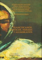 FRACISCANOS, MISTICOS, HEREJES Y ALUMBRADOS
