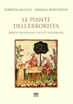 piante dell’erborista. Rimedi tradizionali e ricette vegetariane