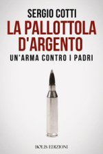 pallottola d'argento. Un'arma contro i padri