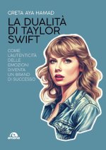 dualità di Taylor Swift. Come l’autenticità delle emozioni diventa un brand di successo