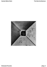 Gordon Matta-Clark. The hole architecture
