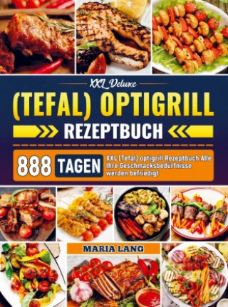 XXL Deluxe (Tefal) optigrill Rezeptbuch (Brožovaná)