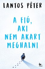 A fiú, aki nem akart meghalni