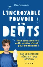 L'incroyable pouvoir de vos dents