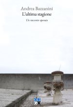 ultima stagione. Un racconto operaio
