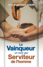 Le Vainqueur en Tant que Serviteur de L'homme