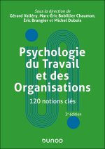 Psychologie du Travail et des Organisations : 110 notions clés - 3e éd.