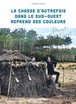 La chasse dans le Sud-Ouest autrefois. reprend des couleurs