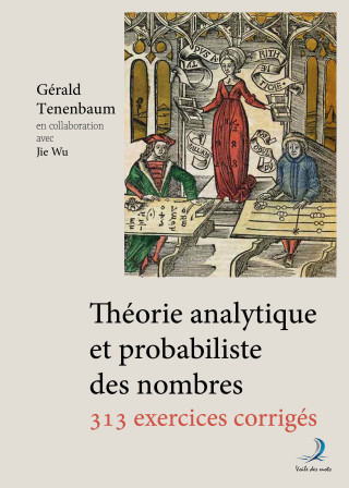 Introduction à la théorie analytique et probabiliste des nombres : 313 exercices corrigés