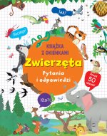 Zwierzęta. Książka z okienkami. Pytania i odpowiedzi