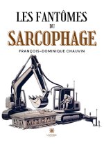 Les fant&ocirc;mes du sarcophage