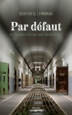 Par défaut ou l'histoire d'un parcours pénitentiaire
