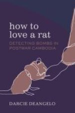 How to Love a Rat – Detecting Bombs in Postwar Cambodia
