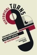Historical Turns – Weimar Cinema and the Crisis of Historicism