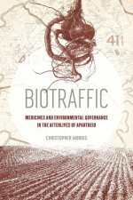 Biotraffic – Medicines and Environmental Governance in the Afterlives of Apartheid