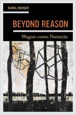 Beyond Reason – Wagner contra Nietzsche