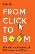 From Click to Boom – The Political Economy of E–commerce in China