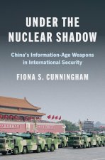 Under the Nuclear Shadow – China′s Information–Age Weapons in International Security