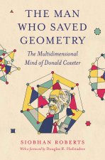 The Man Who Saved Geometry – The Multidimensional Mind of Donald Coxeter