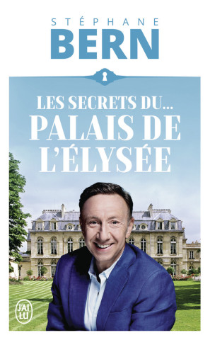 DANS LES SECRETS DE... L'ELYSEE