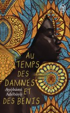 AU TEMPS DES DAMNES ET DES BENIS