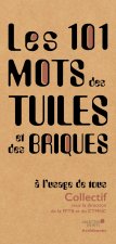 Les 101 mots de la tuile et de la terre cuite, à l'usage de tous