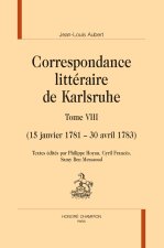 Correspondance littéraire de Karlsruhe, T8 [et fin]
