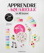 Apprendre l'aquarelle, tome 10