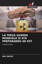 LA TERZA GUERRA MONDIALE SI STA PREPARANDO AD EST