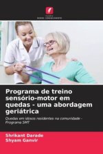 Programa de treino sensório-motor em quedas - uma abordagem geriátrica