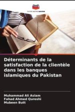 Déterminants de la satisfaction de la clientèle dans les banques islamiques du Pakistan