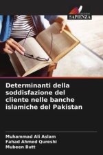 Determinanti della soddisfazione del cliente nelle banche islamiche del Pakistan