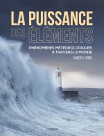 La puissance des éléments. Phénomènes météorologiques à travers le monde