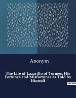 THE LIFE OF LAZARILLO OF TORMES HIS FORT