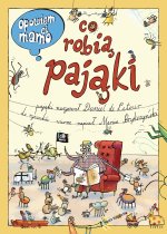 Opowiem ci, mamo, co robią pająki