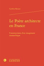 Le poète architecte en france - constructions d'un imaginaire monarchique