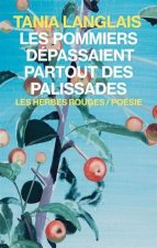 LES POMMIERS DEPASSAIENT PARTOUT DES PALISSADES