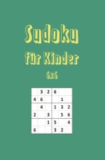 50 Kids Sudokus (6x6) mit Lösungen. Perfektes Rätselbuch für kleine Köpfe