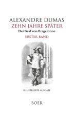 Zehn Jahre später oder Der Graf von Bragelonne Band 1
