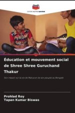 Éducation et mouvement social de Shree Shree Guruchand Thakur