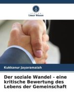 Der soziale Wandel - eine kritische Bewertung des Lebens der Gemeinschaft
