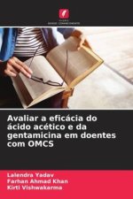 Avaliar a eficácia do ácido acético e da gentamicina em doentes com OMCS