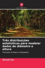 Três distribuições estatísticas para modelar dados de diâmetro e altura