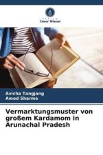 Vermarktungsmuster von großem Kardamom in Arunachal Pradesh