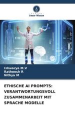 ETHISCHE AI PROMPTS: VERANTWORTUNGSVOLL ZUSAMMENARBEIT MIT SPRACHE MODELLE