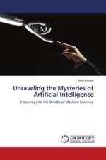 Unraveling the Mysteries of Artificial Intelligence