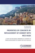 PROPERTIES OF CONCRETE BY REPLACEMENT OF CEMENT WITH RICE HUSK