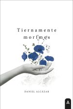 Tiernamente morimos