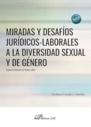 MIRADAS Y DESAFIOS JURIDICOS LABORALES A LA DIVERSIDAD SEXUA