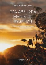 Esa absurda manía de respirar